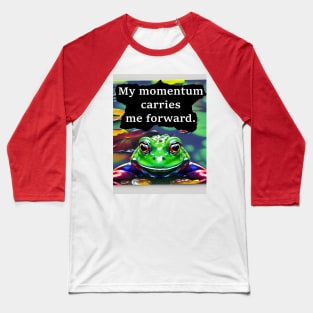 motivational mantra with super colorful frog design Baseball T-Shirt